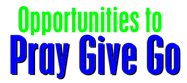 Opportunities to Pray Give Go